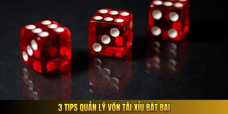 3 tips quản lý vốn tài xỉu bất bại