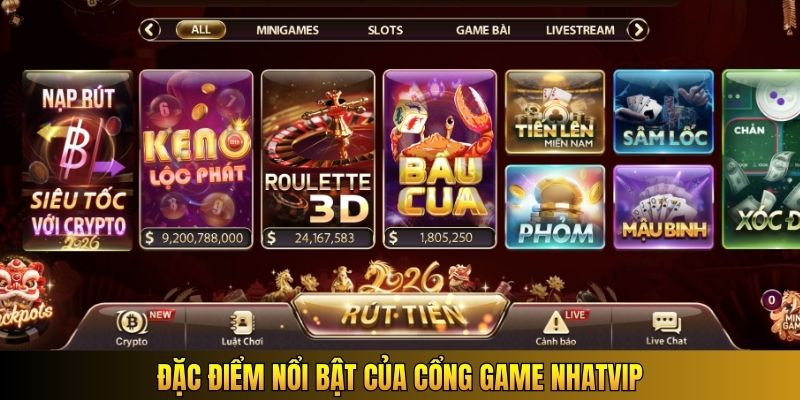Đặc điểm nổi bật của cổng game Nhatvip