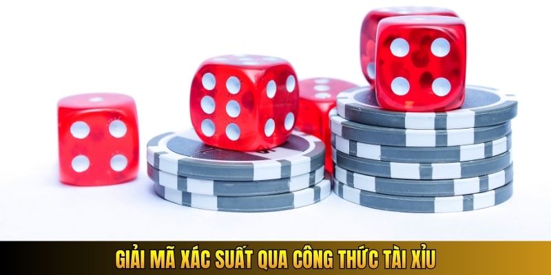 Giải mã xác suất qua công thức tài xỉu