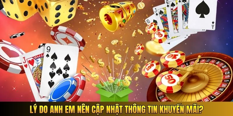 Lý do anh em nên cập nhật thông tin khuyến mãi?