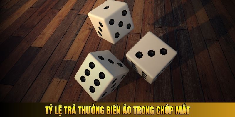 Tỷ lệ trả thưởng biến ảo trong chớp mắt